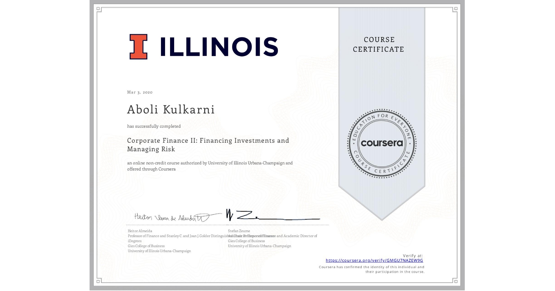 View certificate for Aboli Kulkarni, Corporate Finance II: Financing Investments and Managing Risk, an online non-credit course authorized by University of Illinois Urbana-Champaign and offered through Coursera