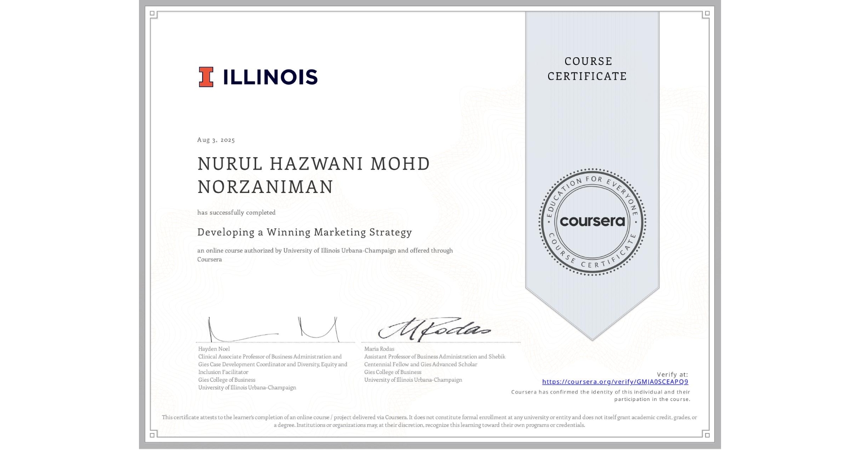 View certificate for NURUL HAZWANI MOHD NORZANIMAN, Developing a Winning Marketing Strategy, an online non-credit course authorized by University of Illinois Urbana-Champaign and offered through Coursera