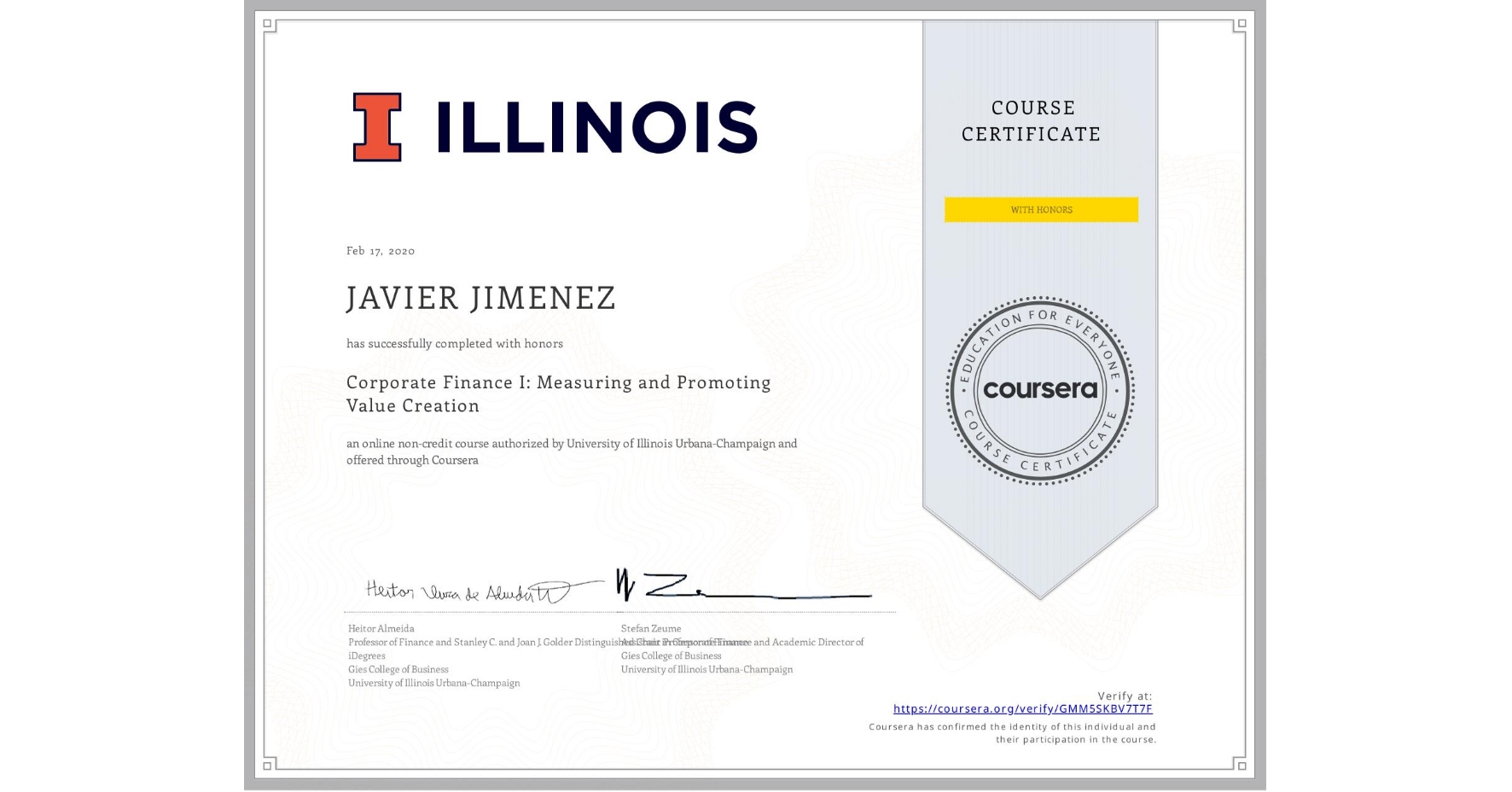 View certificate for JAVIER JIMENEZ, Corporate Finance I: Measuring and Promoting Value Creation, an online non-credit course authorized by University of Illinois Urbana-Champaign and offered through Coursera