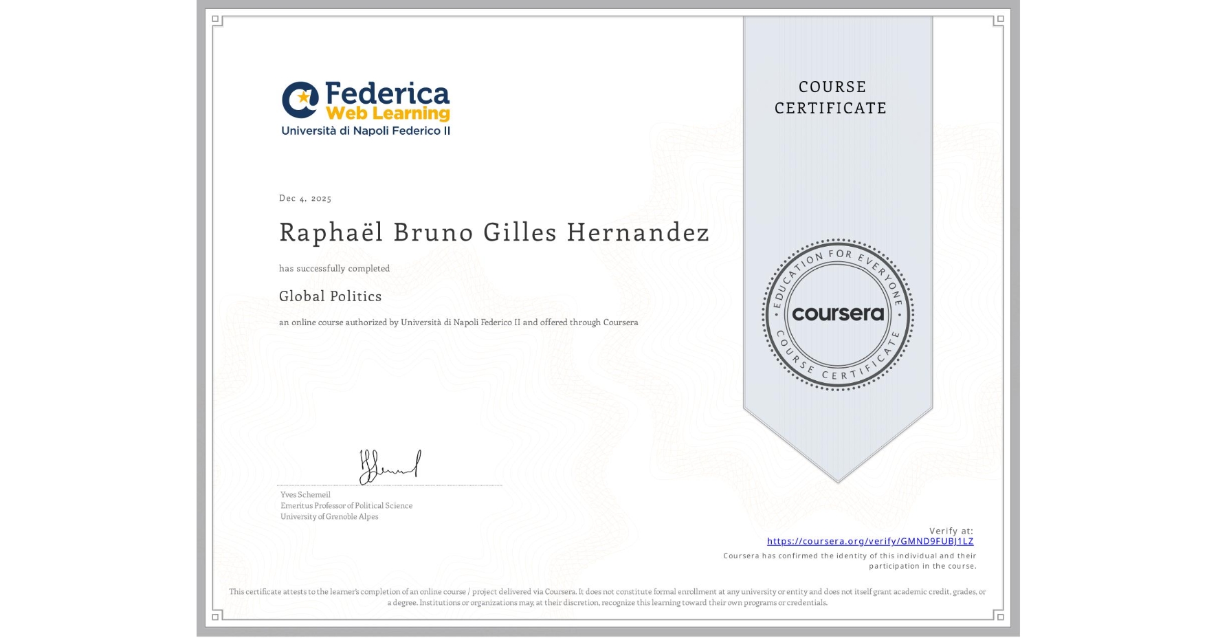 View certificate for Raphaël Bruno Gilles Hernandez, Global Politics, an online non-credit course authorized by Università di Napoli Federico II and offered through Coursera