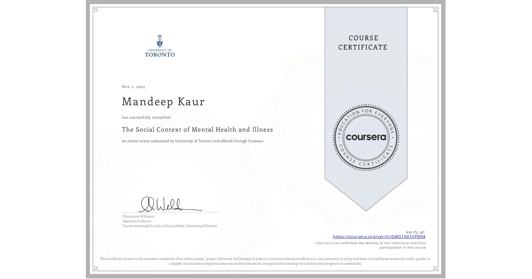 View certificate for Mandeep Kaur, The Social Context of Mental Health and Illness, an online non-credit course authorized by University of Toronto and offered through Coursera