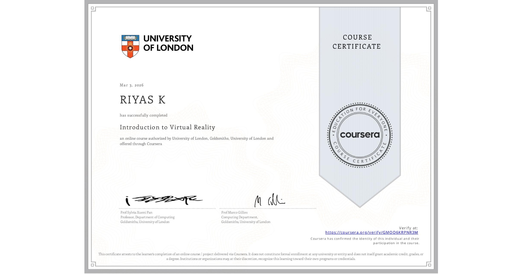 View certificate for RIYAS K , Introduction to Virtual Reality, an online non-credit course authorized by University of London & Goldsmiths, University of London and offered through Coursera
