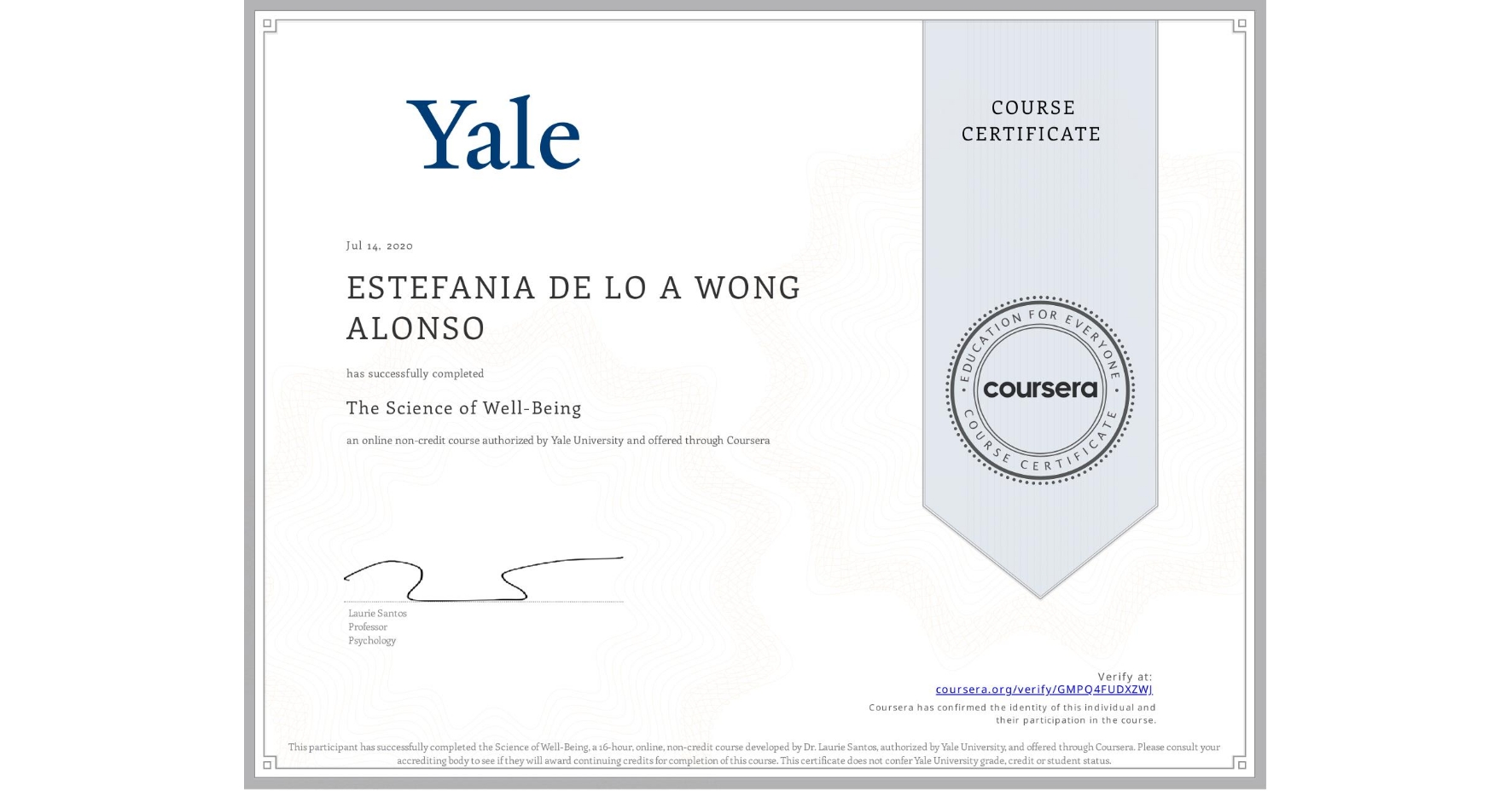 View certificate for ESTEFANIA DE LO A  WONG ALONSO, The Science of Well-Being, an online non-credit course authorized by Yale University and offered through Coursera