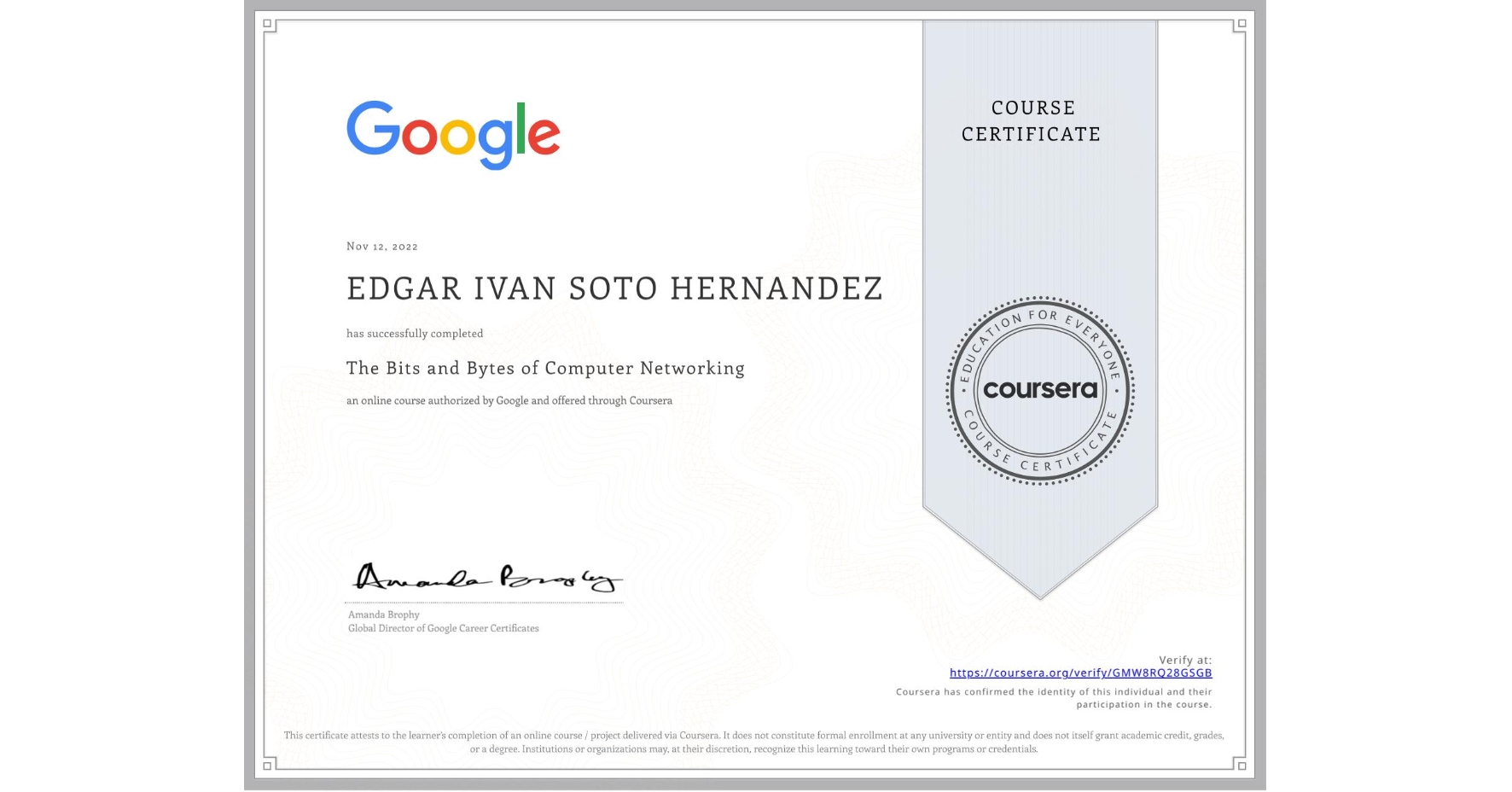 View certificate for EDGAR IVAN SOTO HERNANDEZ, The Bits and Bytes of Computer Networking, an online non-credit course authorized by Google and offered through Coursera