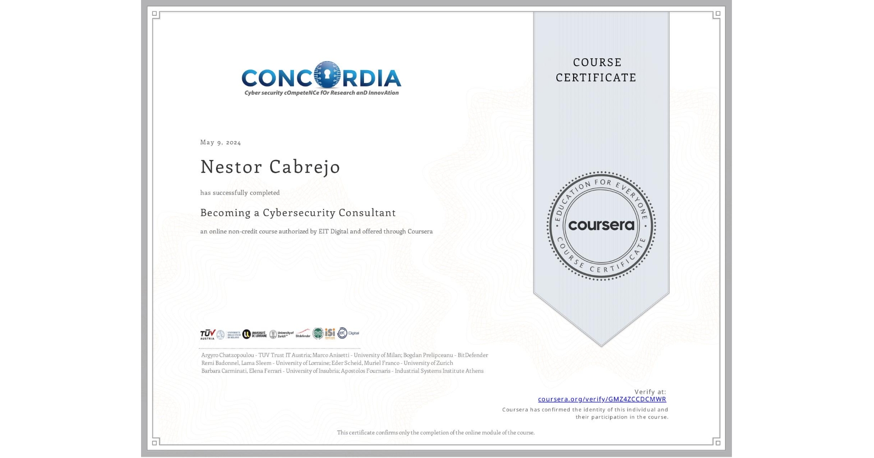 View certificate for Nestor Cabrejo, Becoming a Cybersecurity Consultant, an online non-credit course authorized by EIT Digital  and offered through Coursera
