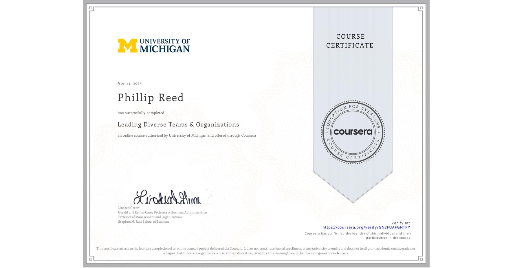 View certificate for Phillip Reed, Leading Diverse Teams & Organizations, an online non-credit course authorized by University of Michigan and offered through Coursera