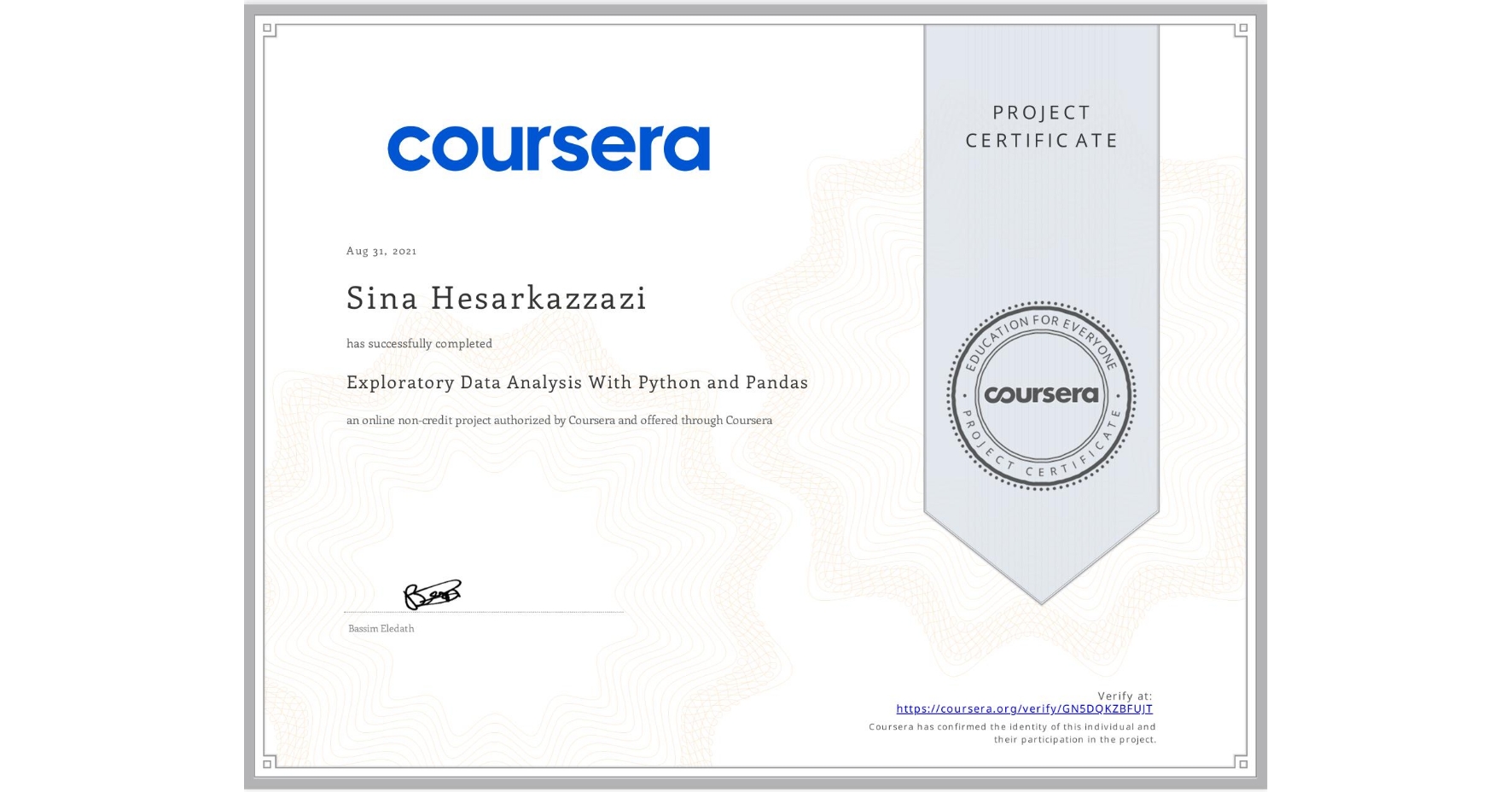 View certificate for Sina Hesarkazzazi, Exploratory Data Analysis With Python and Pandas, an online non-credit course authorized by Coursera and offered through Coursera