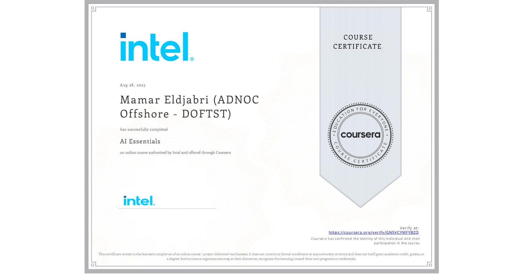 View certificate for Mamar Eldjabri (ADNOC Offshore - DOFTST), AI Essentials , an online non-credit course authorized by Intel and offered through Coursera