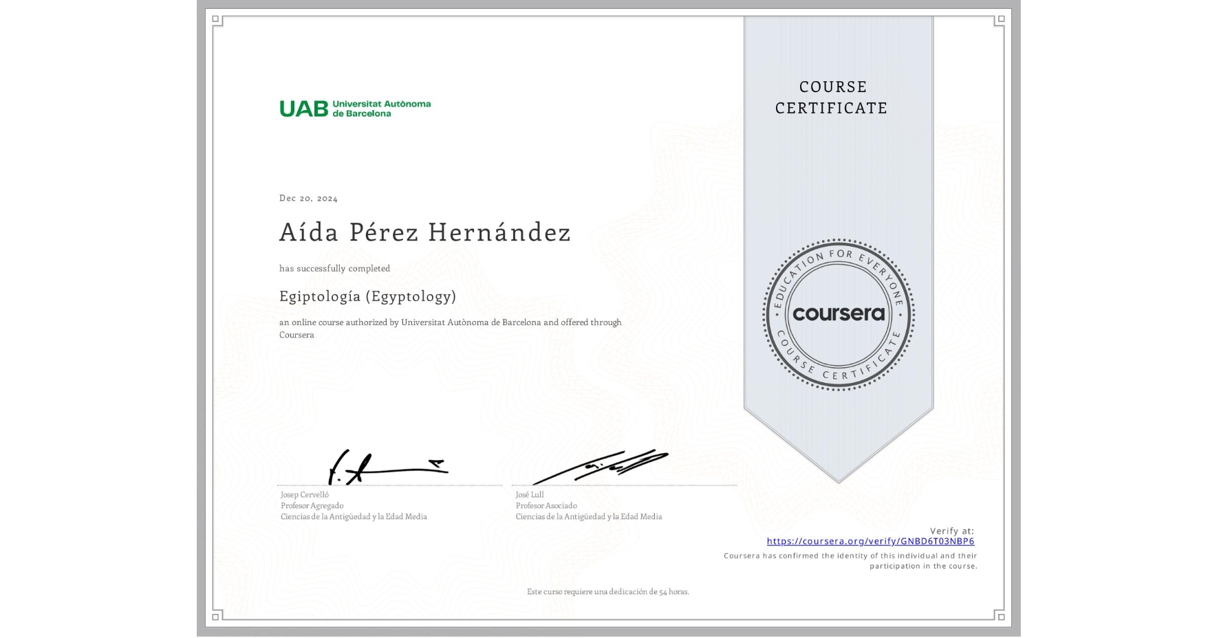 View certificate for Aída Pérez Hernández, Egiptología (Egyptology), an online non-credit course authorized by Universitat Autònoma de Barcelona and offered through Coursera