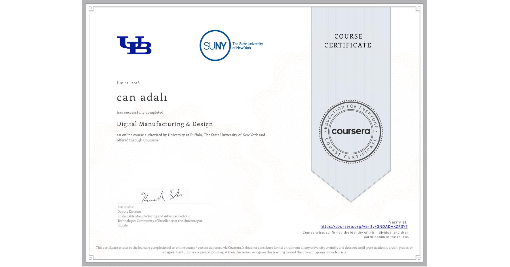 View certificate for can adalı, Digital Manufacturing & Design, an online non-credit course authorized by University at Buffalo & The State University of New York and offered through Coursera