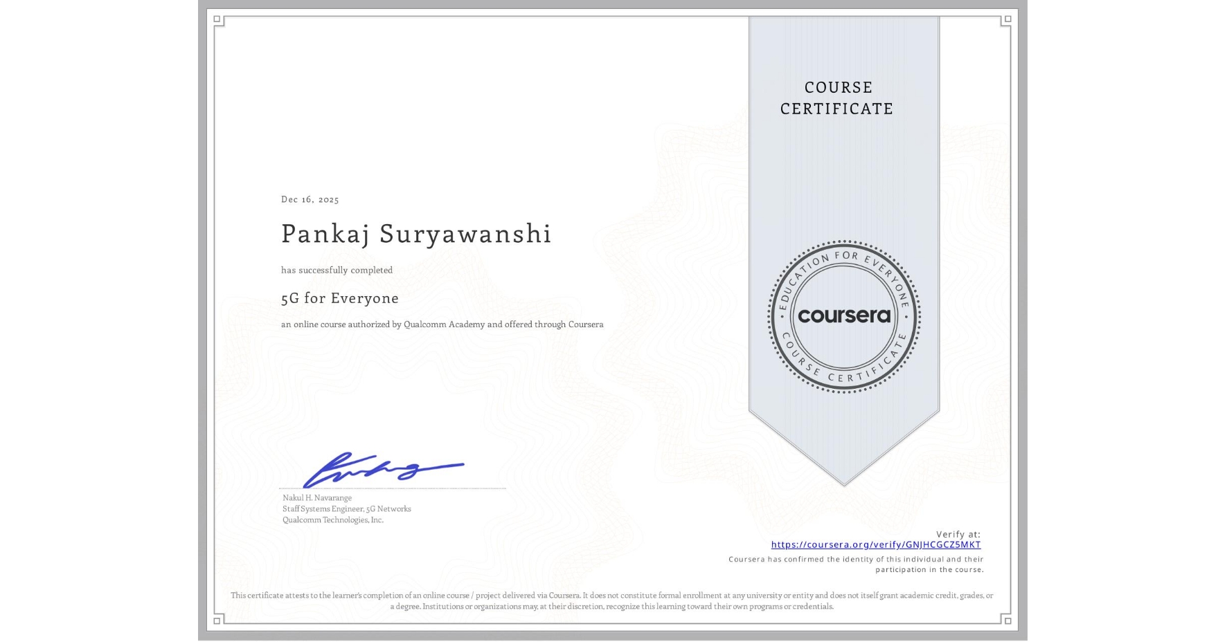 View certificate for Pankaj Suryawanshi, 5G for Everyone, an online non-credit course authorized by Qualcomm Academy and offered through Coursera