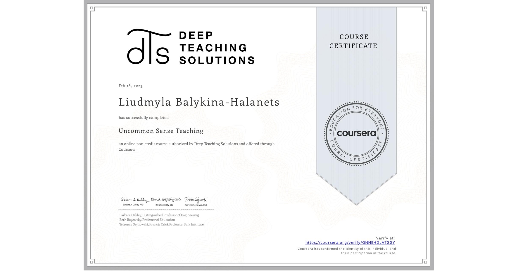 View certificate for Liudmyla Balykina-Halanets, Uncommon Sense Teaching, an online non-credit course authorized by Deep Teaching Solutions and offered through Coursera