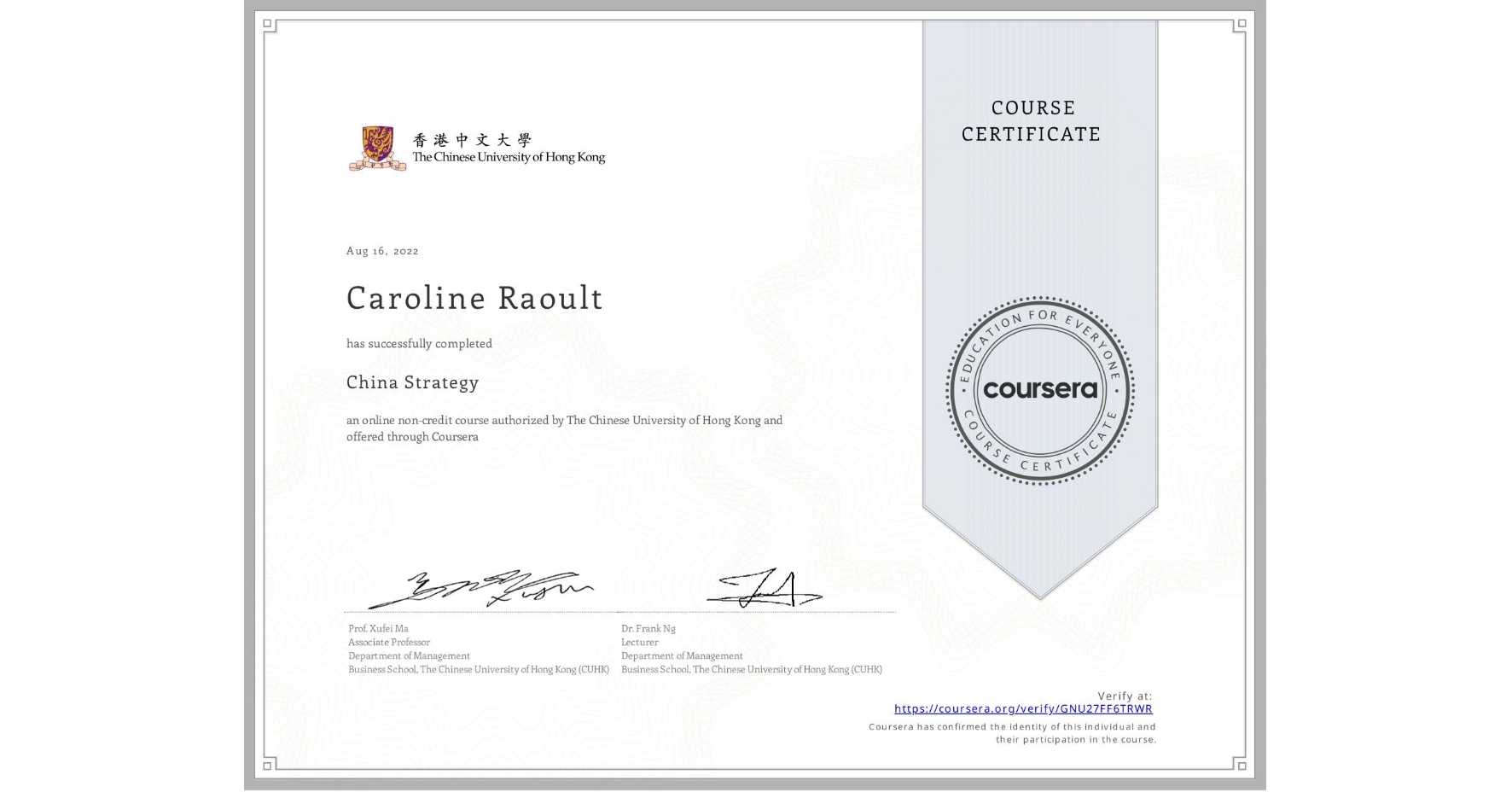 View certificate for Caroline Raoult, China Strategy, an online non-credit course authorized by The Chinese University of Hong Kong and offered through Coursera