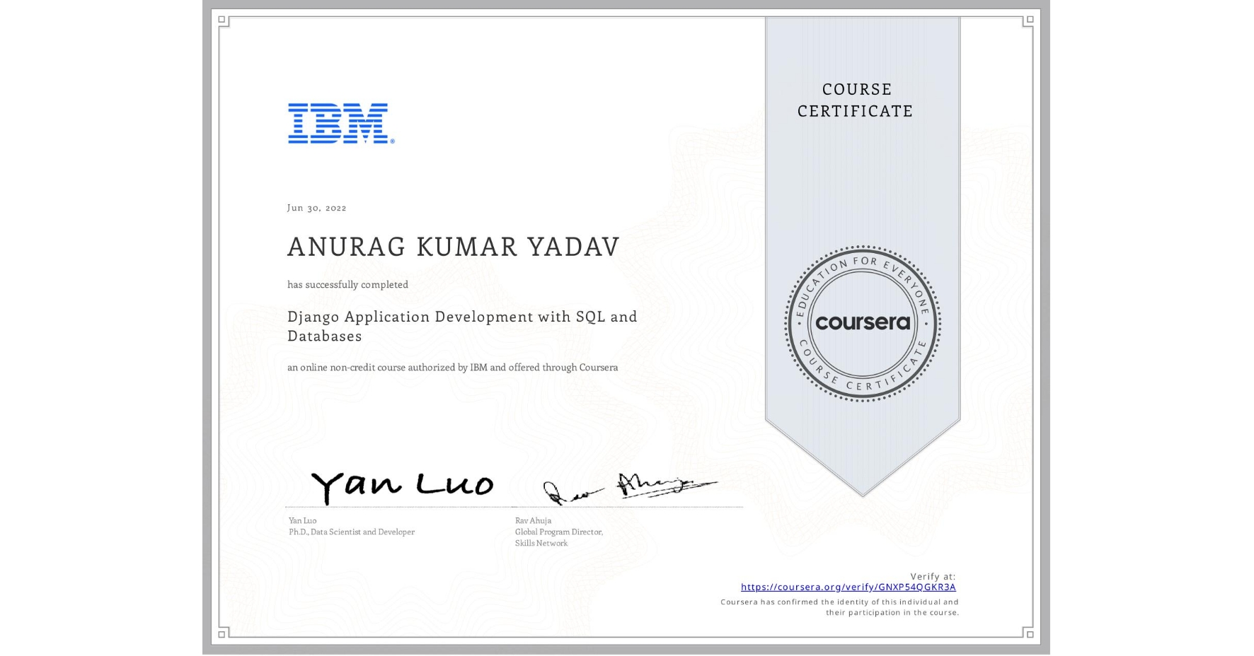View certificate for ANURAG KUMAR YADAV, Django Application Development with SQL and Databases, an online non-credit course authorized by IBM and offered through Coursera