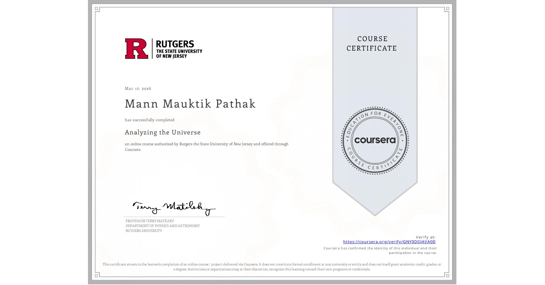 View certificate for Mann Mauktik Pathak, Analyzing the Universe, an online non-credit course authorized by Rutgers the State University of New Jersey and offered through Coursera