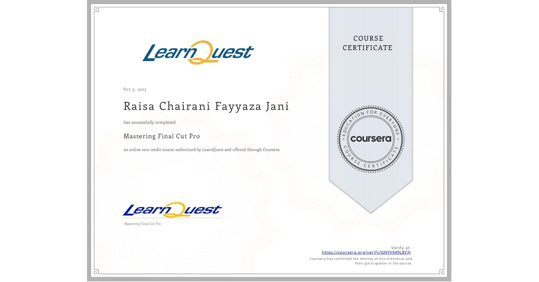 View certificate for Raisa Chairani Fayyaza Jani, Mastering Final Cut Pro, an online non-credit course authorized by LearnQuest and offered through Coursera