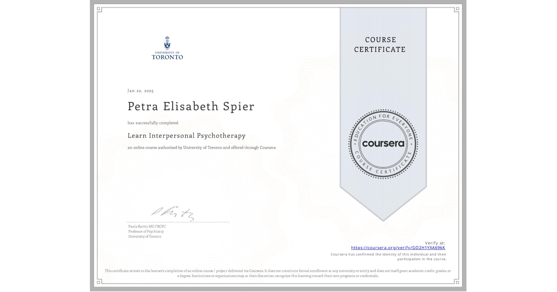 View certificate for Petra Elisabeth Spier, Learn Interpersonal Psychotherapy, an online non-credit course authorized by University of Toronto and offered through Coursera