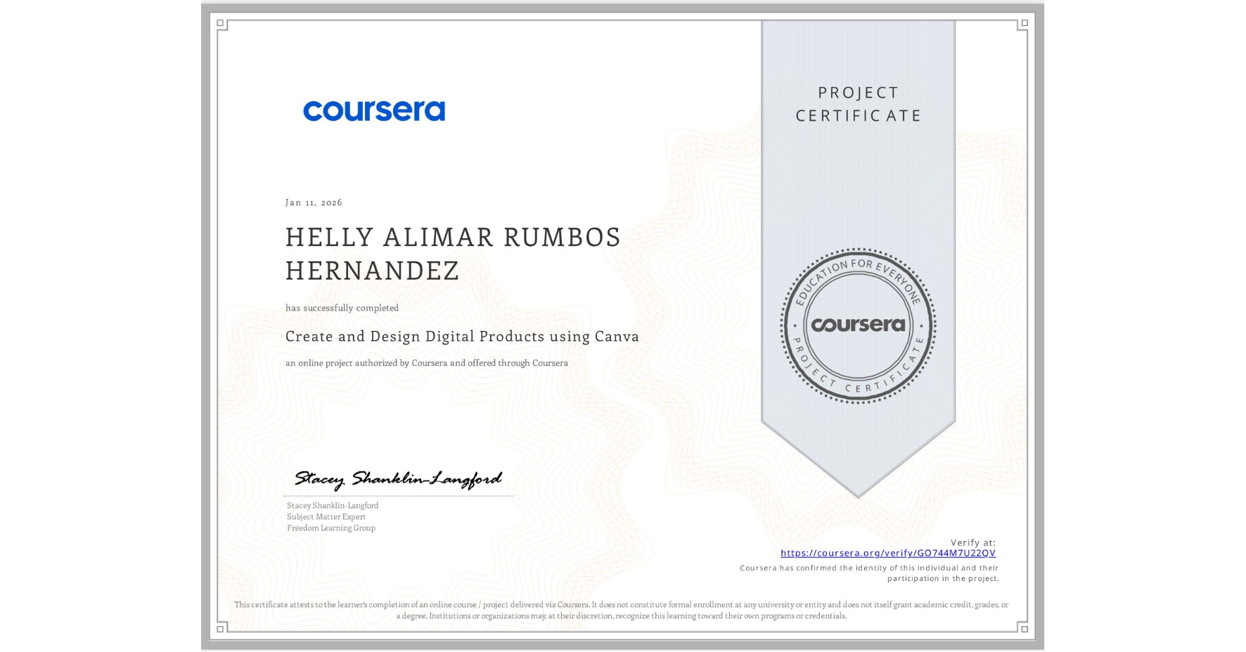 View certificate for HELLY ALIMAR RUMBOS HERNANDEZ, Create and Design Digital Products using Canva, an online non-credit course authorized by Coursera and offered through Coursera