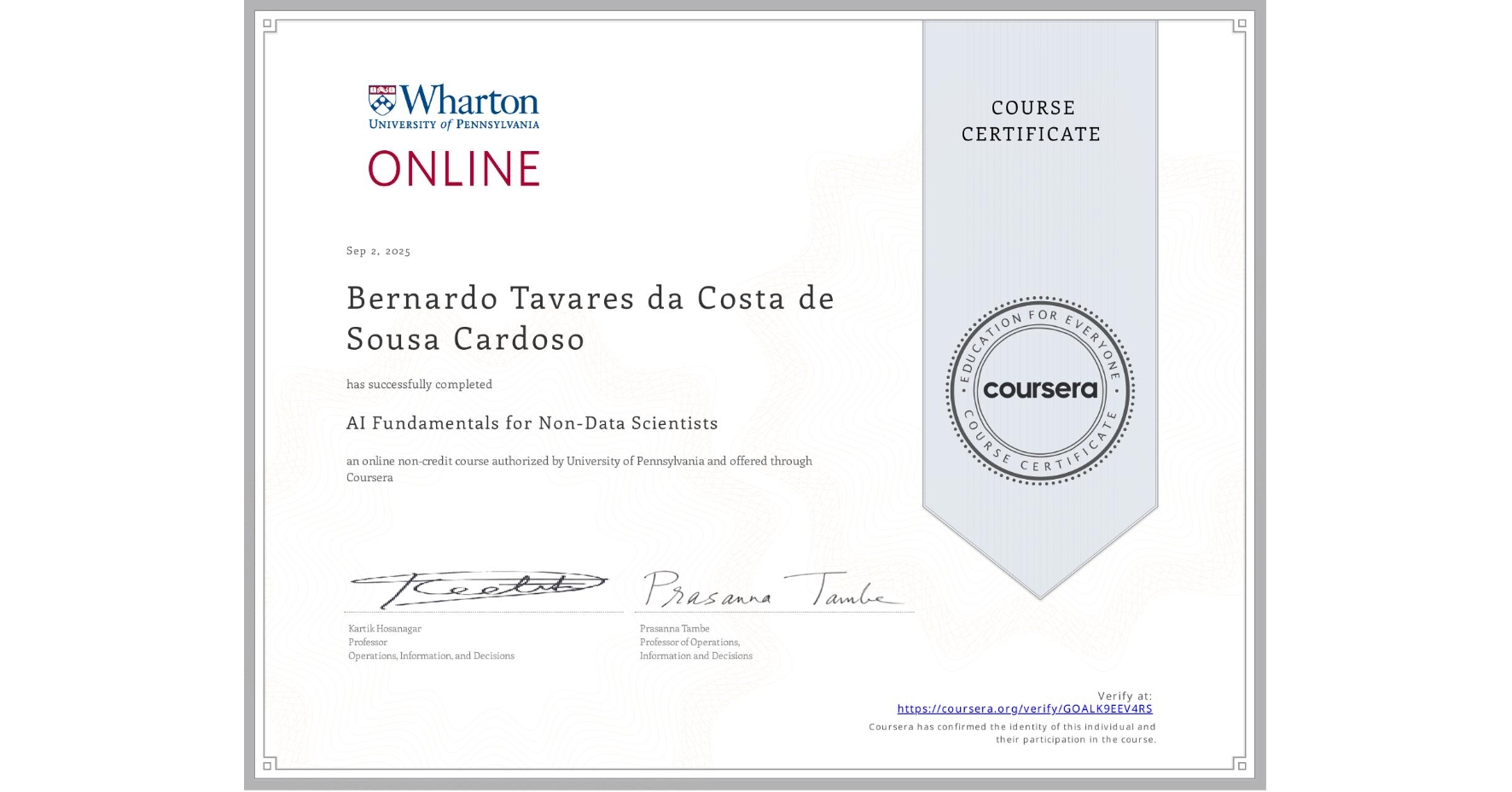 View certificate for Bernardo Tavares da Costa de Sousa Cardoso, AI Fundamentals for Non-Data Scientists, an online non-credit course authorized by University of Pennsylvania and offered through Coursera