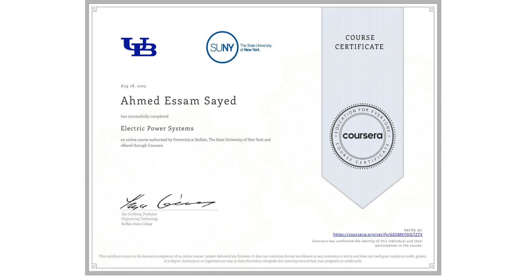 View certificate for Ahmed Essam Sayed, Electric Power Systems, an online non-credit course authorized by University at Buffalo & The State University of New York and offered through Coursera