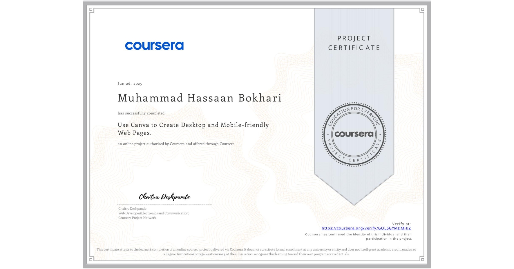 View certificate for Muhammad Hassaan Bokhari, Use Canva to Create Desktop and Mobile-friendly Web Pages., an online non-credit course authorized by Coursera and offered through Coursera