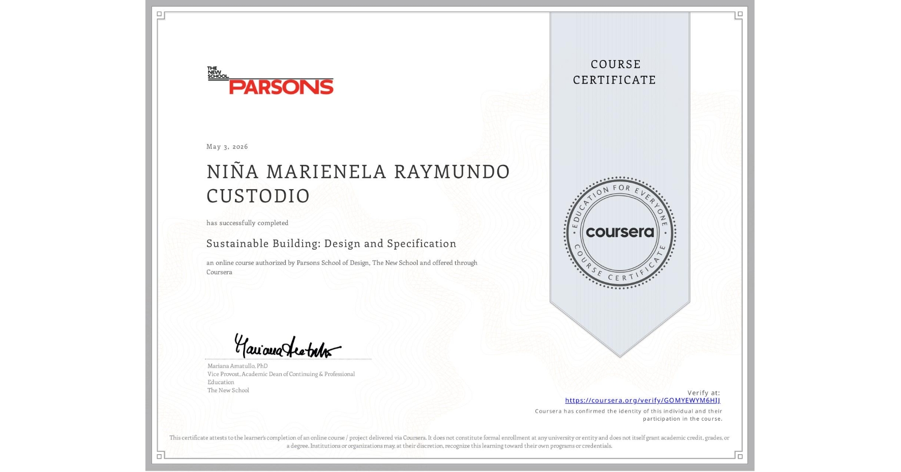 View certificate for NIÑA MARIENELA RAYMUNDO CUSTODIO, Sustainable Building: Design and Specification, an online non-credit course authorized by Parsons School of Design, The New School and offered through Coursera