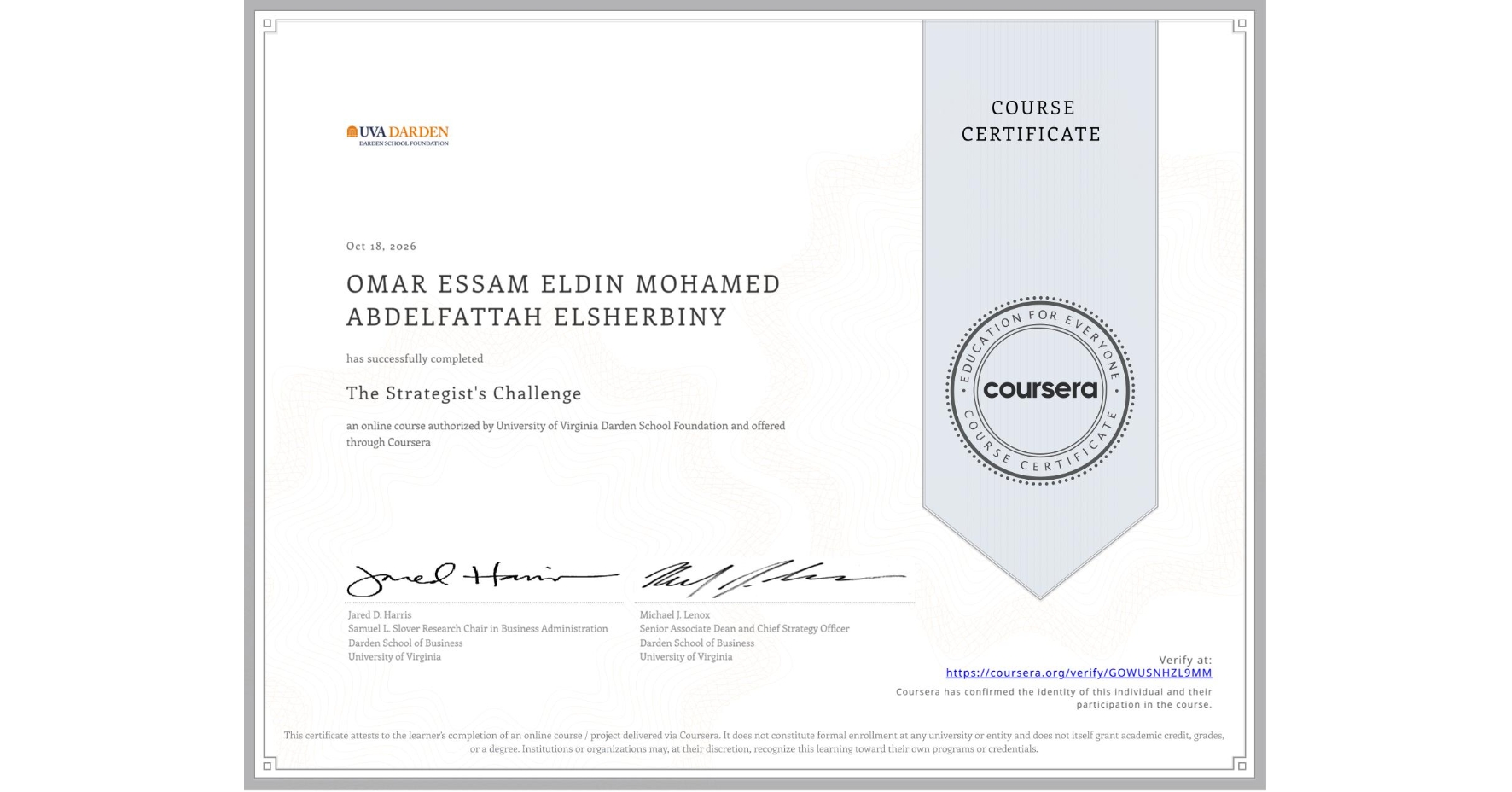 View certificate for OMAR ESSAM ELDIN MOHAMED ABDELFATTAH ELSHERBINY  , The Strategist's Challenge, an online non-credit course authorized by University of Virginia Darden School Foundation and offered through Coursera