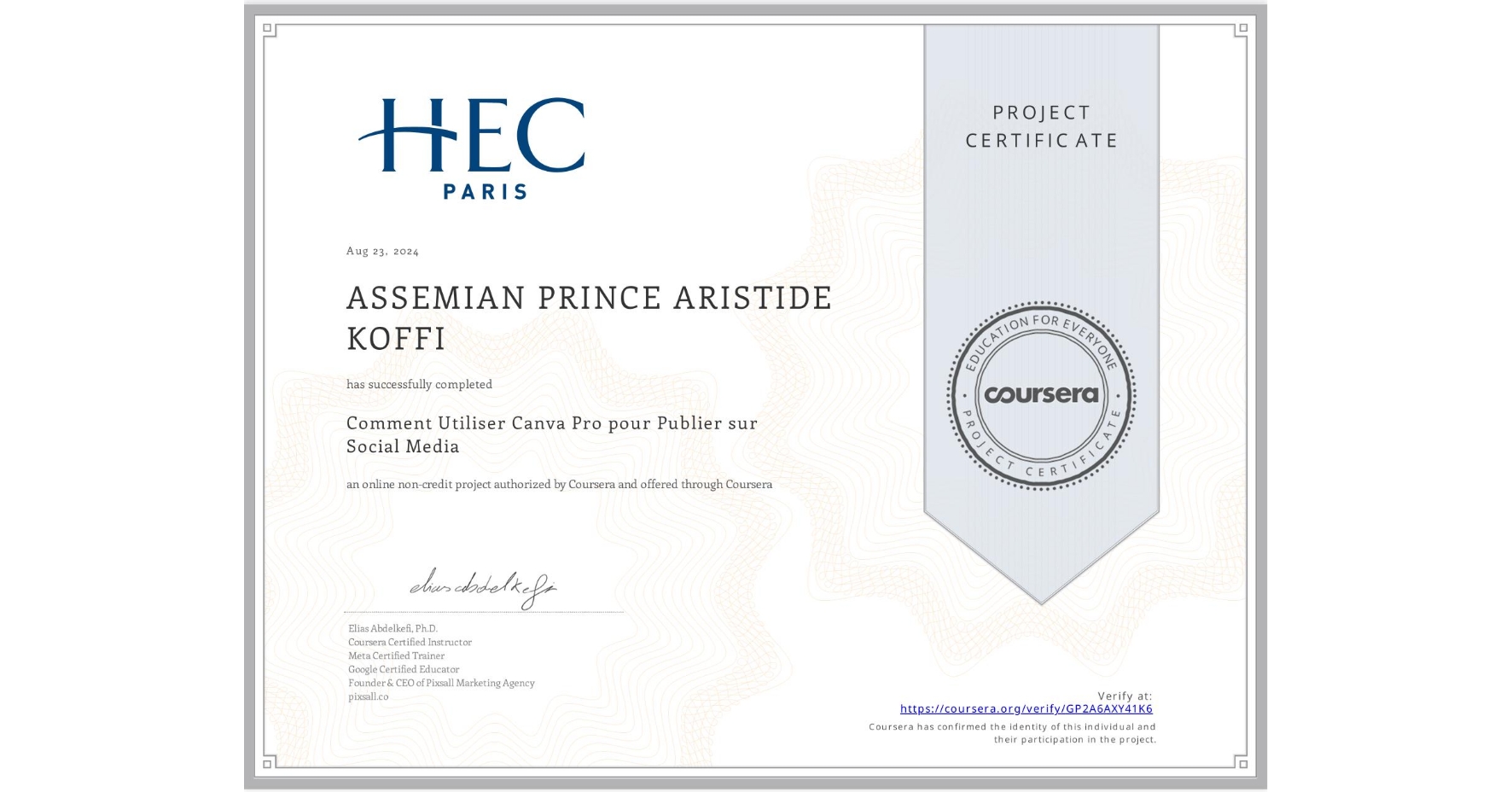 View certificate for ASSEMIAN PRINCE ARISTIDE KOFFI, Comment Utiliser Canva Pro pour Publier sur Social Media, an online non-credit course authorized by Coursera and offered through Coursera