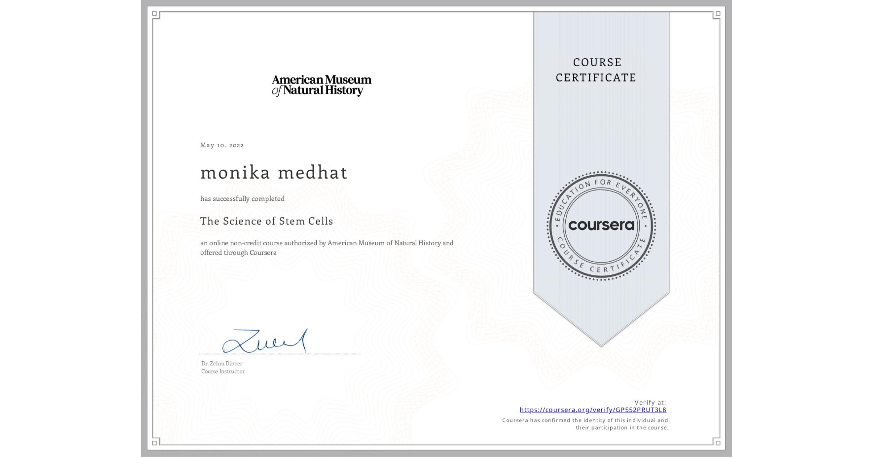 View certificate for monika medhat, The Science of Stem Cells, an online non-credit course authorized by American Museum of Natural History and offered through Coursera