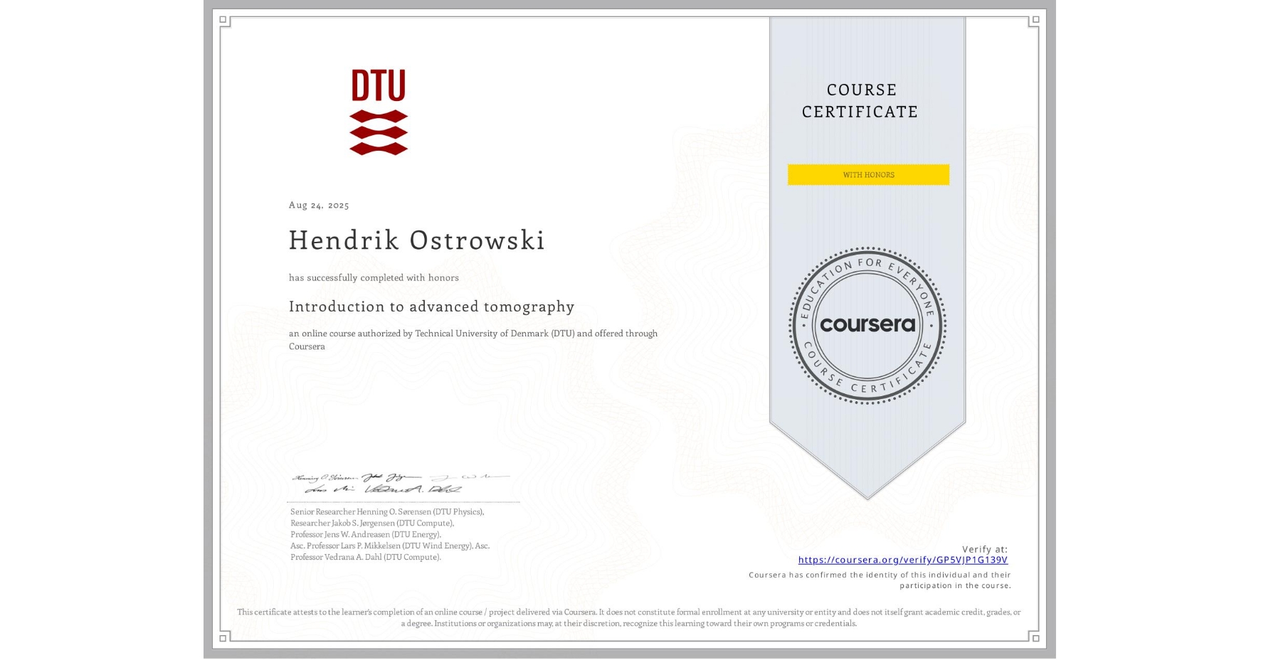 View certificate for Hendrik Ostrowski, Introduction to advanced tomography, an online non-credit course authorized by Technical University of Denmark (DTU) and offered through Coursera