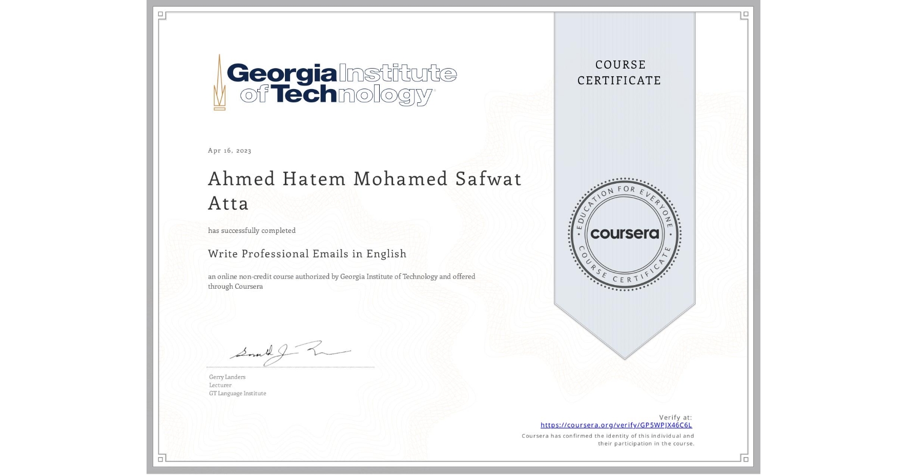 View certificate for Ahmed Hatem Mohamed Safwat Atta, Write Professional Emails in English, an online non-credit course authorized by Georgia Institute of Technology and offered through Coursera