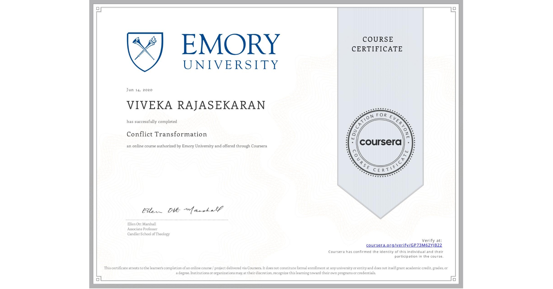 View certificate for VIVEKA RAJASEKARAN, Conflict Transformation, an online non-credit course authorized by Emory University and offered through Coursera