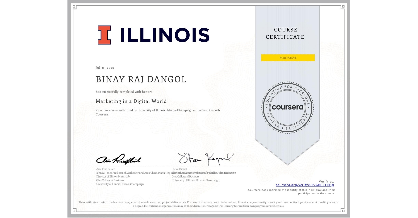 View certificate for BINAY RAJ  DANGOL, Marketing in a Digital World, an online non-credit course authorized by University of Illinois Urbana-Champaign and offered through Coursera