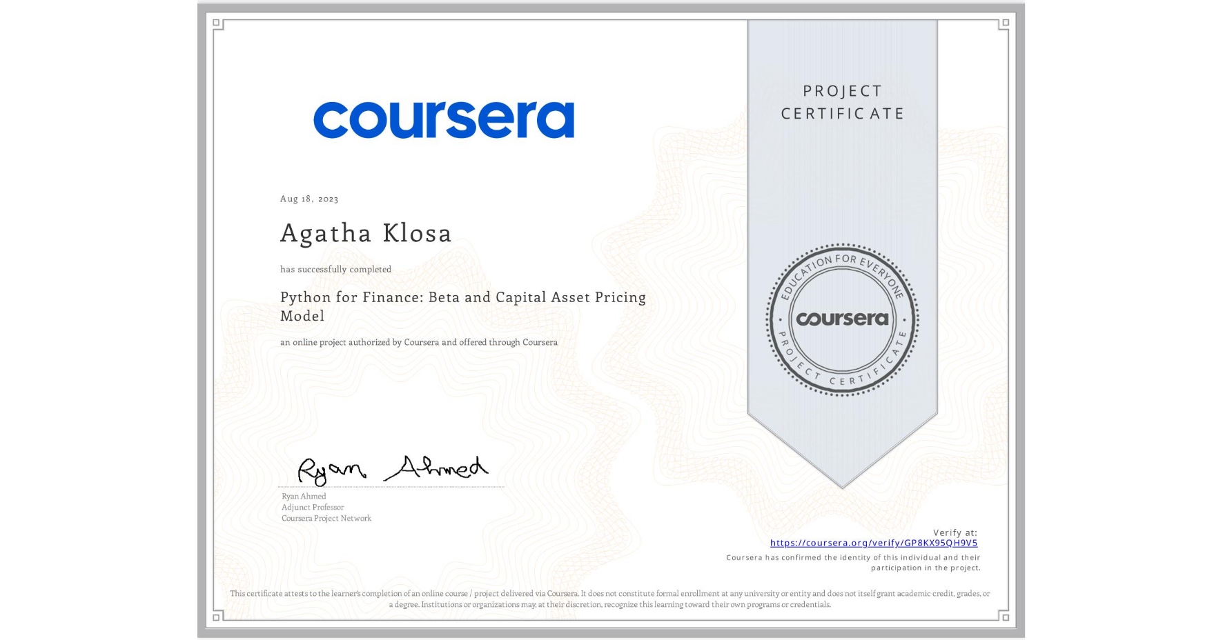 View certificate for Agatha Klosa, Python for Finance: Beta and Capital Asset Pricing Model, an online non-credit course authorized by Coursera and offered through Coursera
