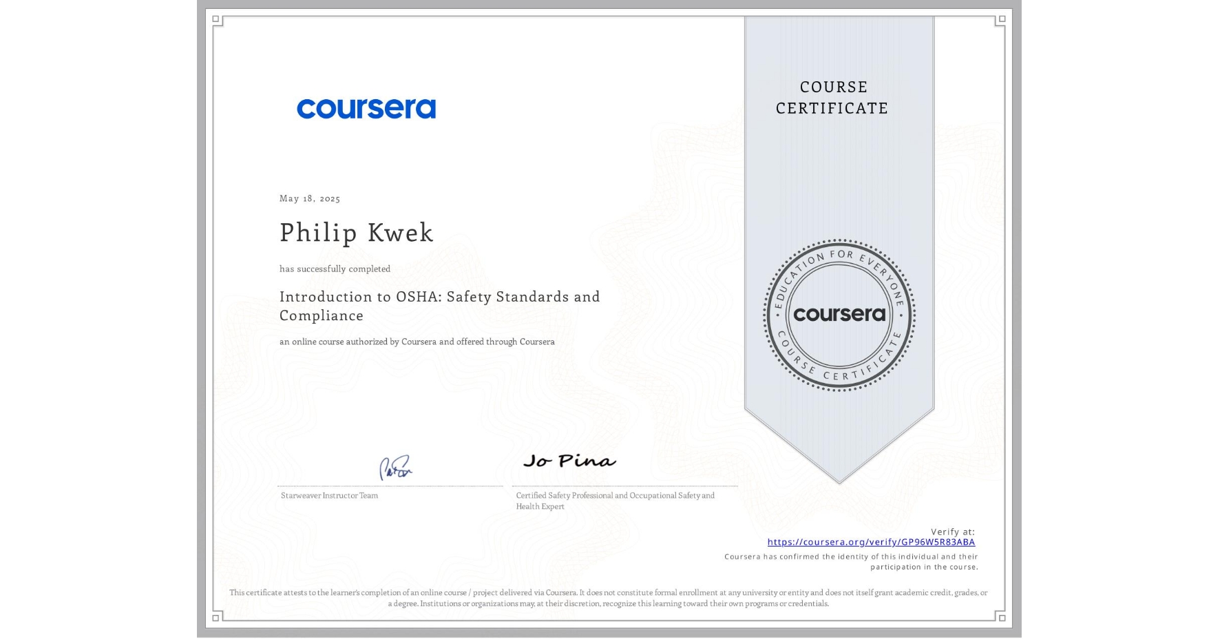 View certificate for Philip Kwek, Introduction to OSHA: Safety Standards and Compliance, an online non-credit course authorized by Coursera and offered through Coursera