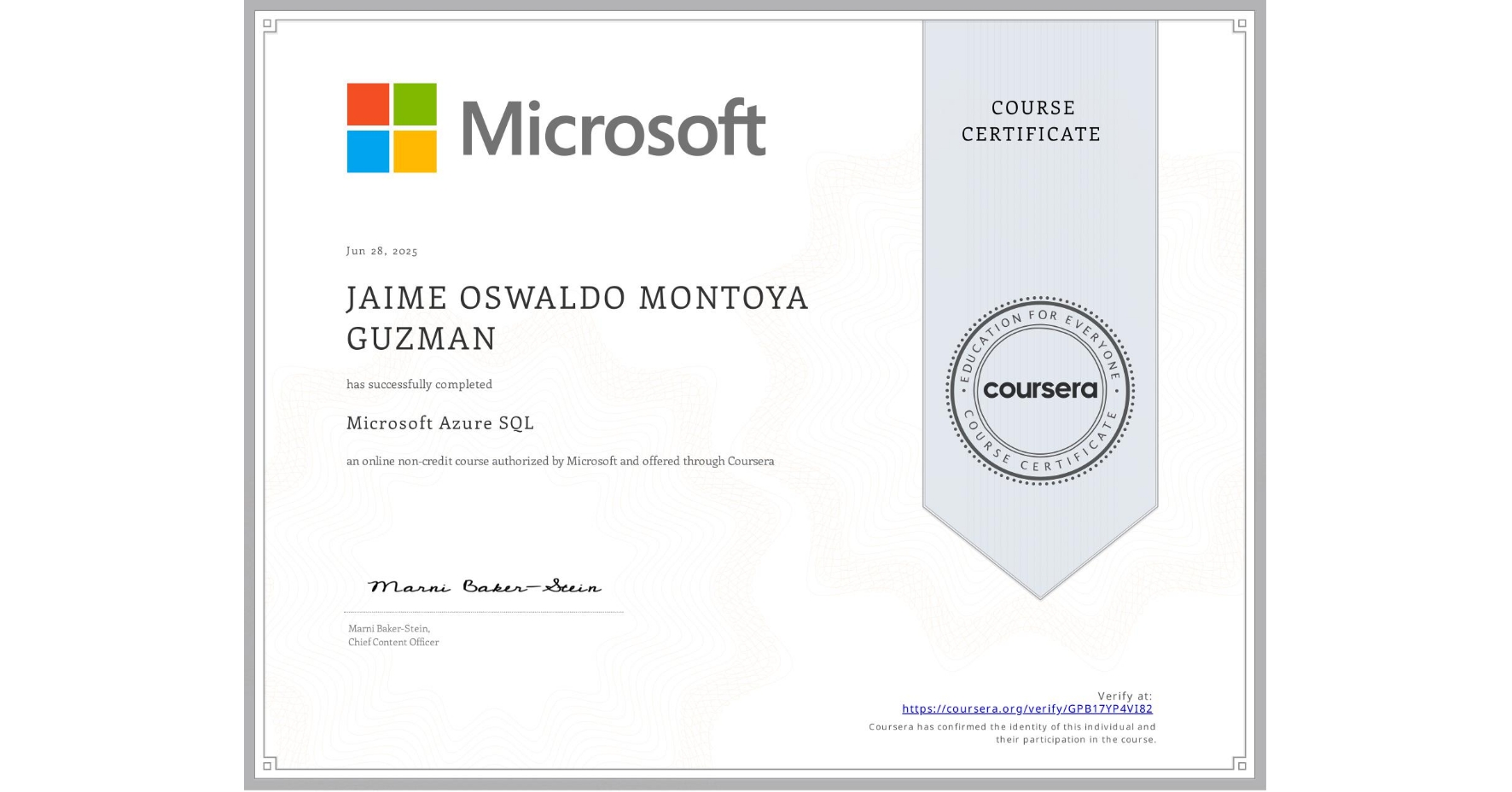 View certificate for JAIME OSWALDO MONTOYA GUZMAN, Microsoft Azure SQL, an online non-credit course authorized by Microsoft and offered through Coursera
