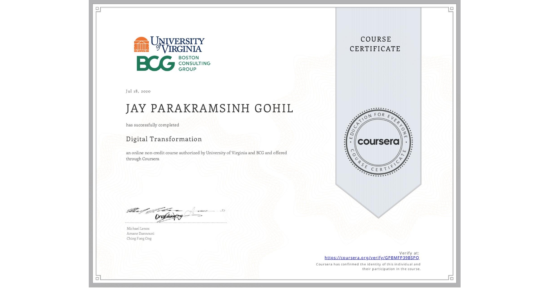 View certificate for JAY PARAKRAMSINH  GOHIL, Digital Transformation, an online non-credit course authorized by University of Virginia & BCG and offered through Coursera