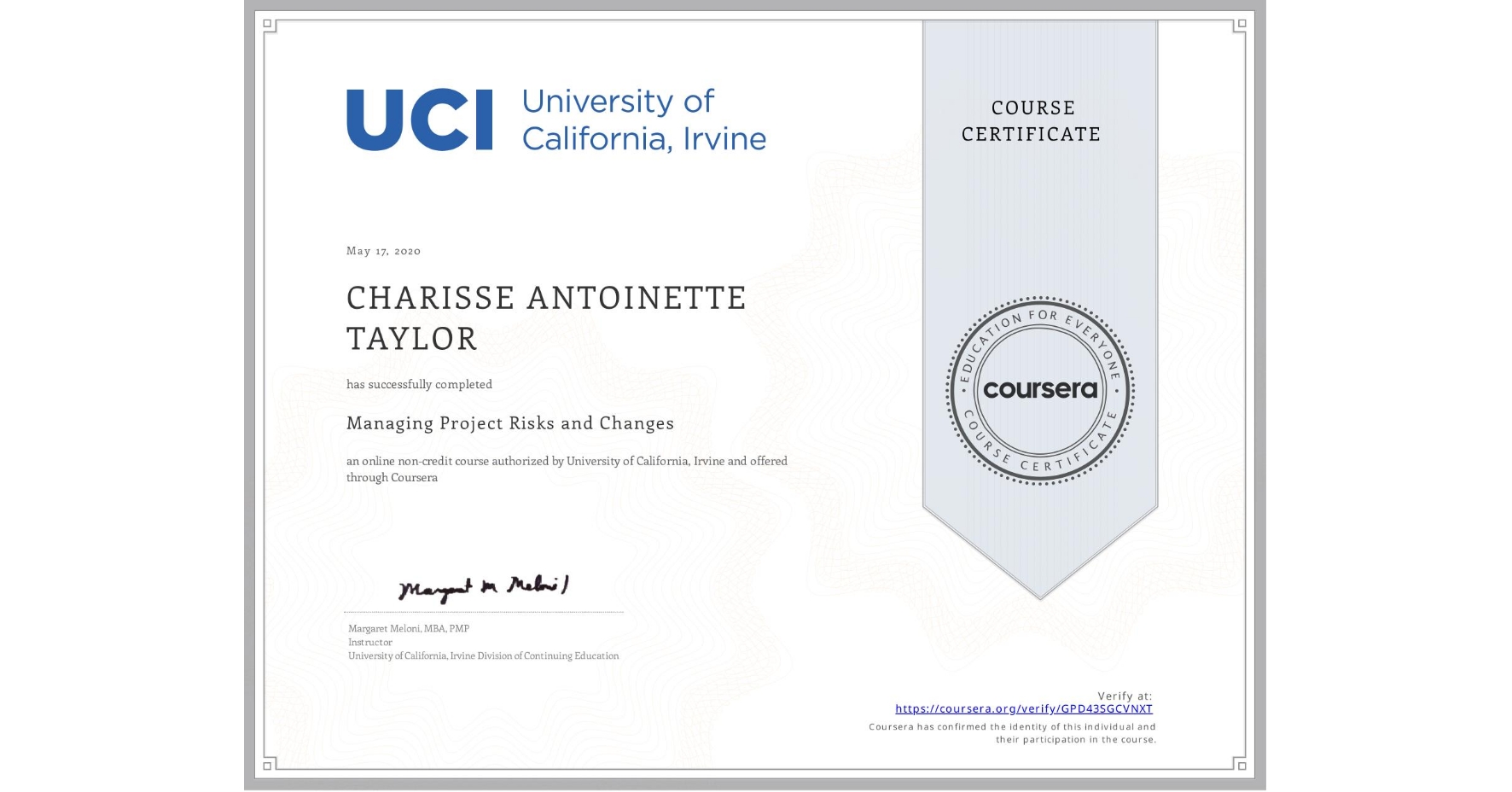 View certificate for CHARISSE ANTOINETTE  TAYLOR, Managing Project Risks and Changes, an online non-credit course authorized by University of California, Irvine and offered through Coursera