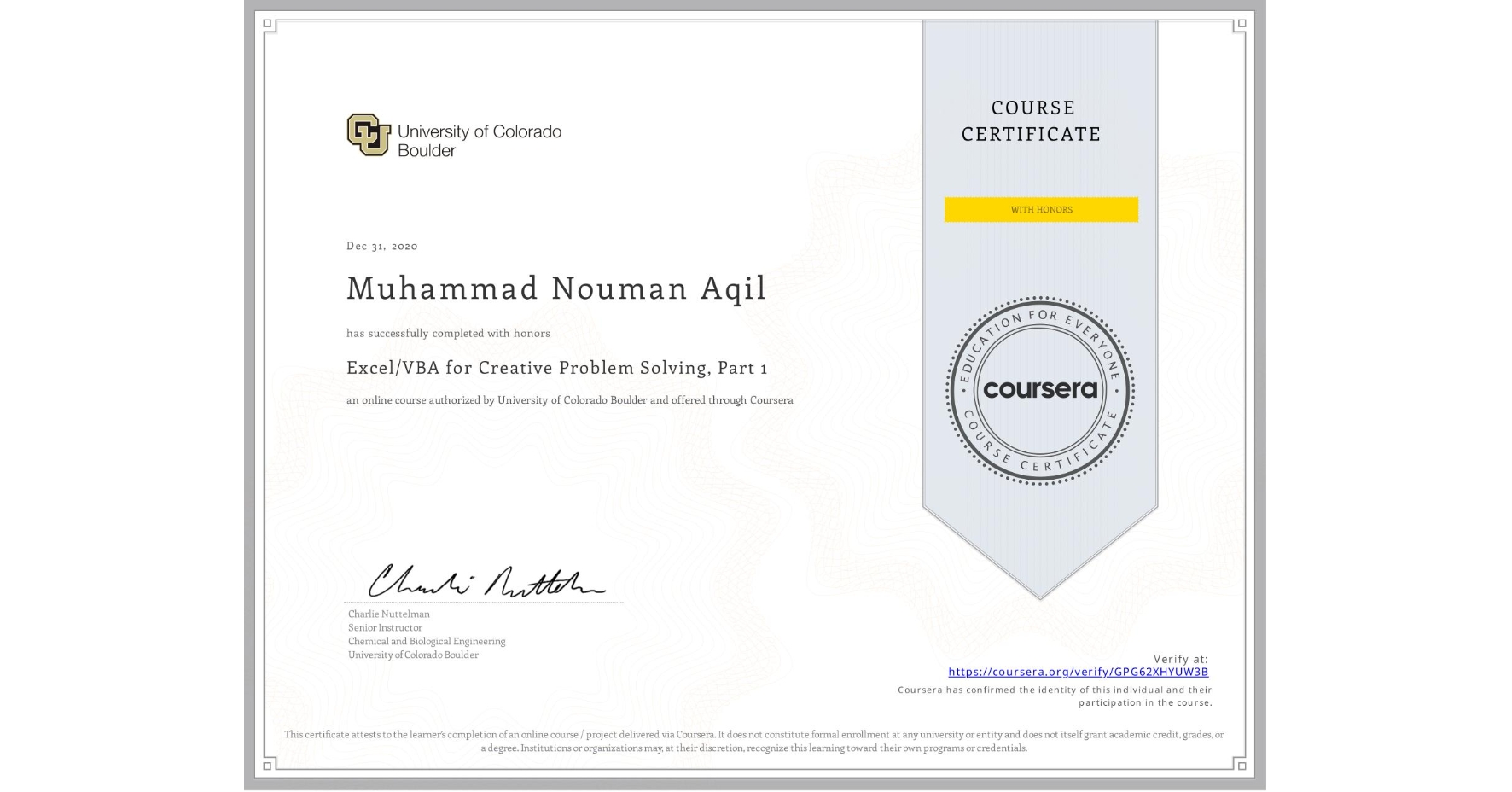 View certificate for Muhammad Nouman  Aqil, Excel/VBA for Creative Problem Solving, Part 1, an online non-credit course authorized by University of Colorado Boulder and offered through Coursera