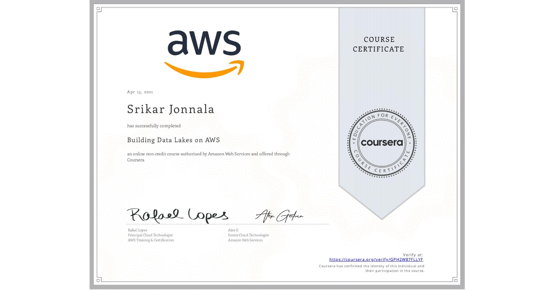 View certificate for Srikar Jonnala, Building Data Lakes on AWS, an online non-credit course authorized by Amazon Web Services and offered through Coursera