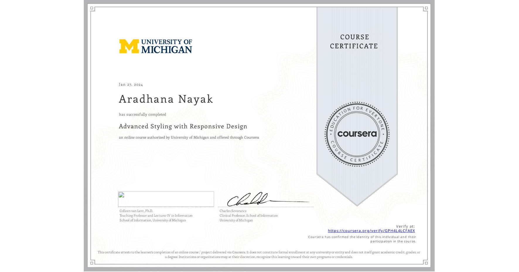 View certificate for Aradhana Nayak, Advanced Styling with Responsive Design, an online non-credit course authorized by University of Michigan and offered through Coursera