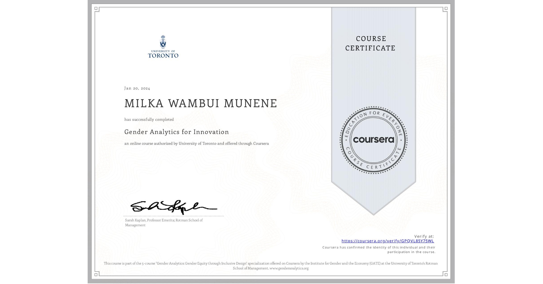 View certificate for MILKA WAMBUI MUNENE, Gender Analytics for Innovation, an online non-credit course authorized by University of Toronto and offered through Coursera