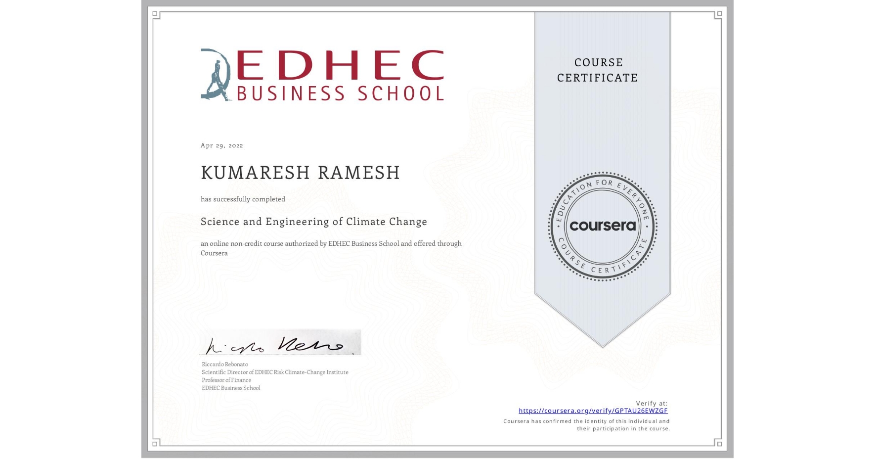 View certificate for KUMARESH RAMESH, Science and Engineering of Climate Change, an online non-credit course authorized by EDHEC Business School and offered through Coursera