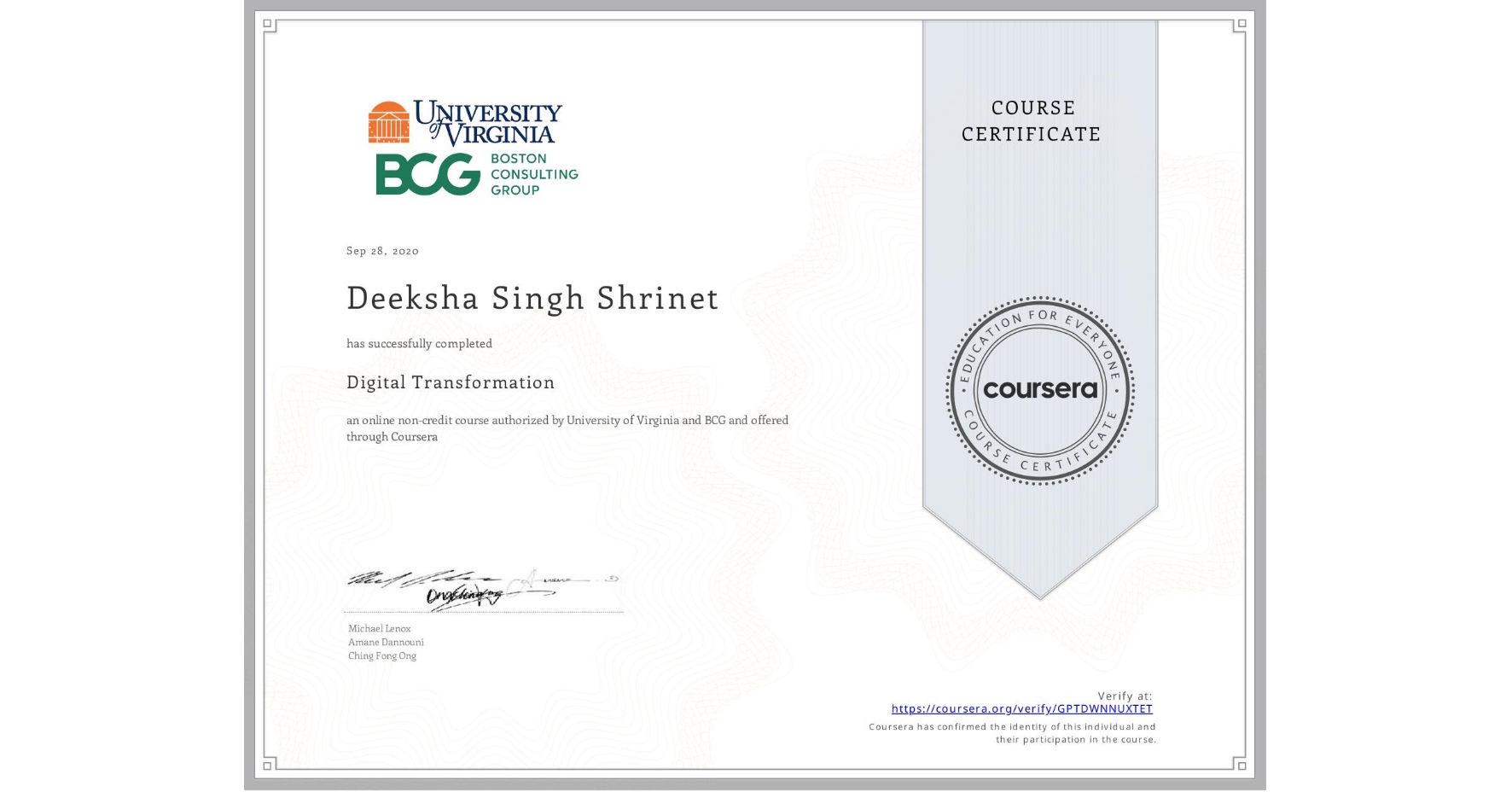 View certificate for Deeksha Singh Shrinet, Digital Transformation, an online non-credit course authorized by University of Virginia & BCG and offered through Coursera