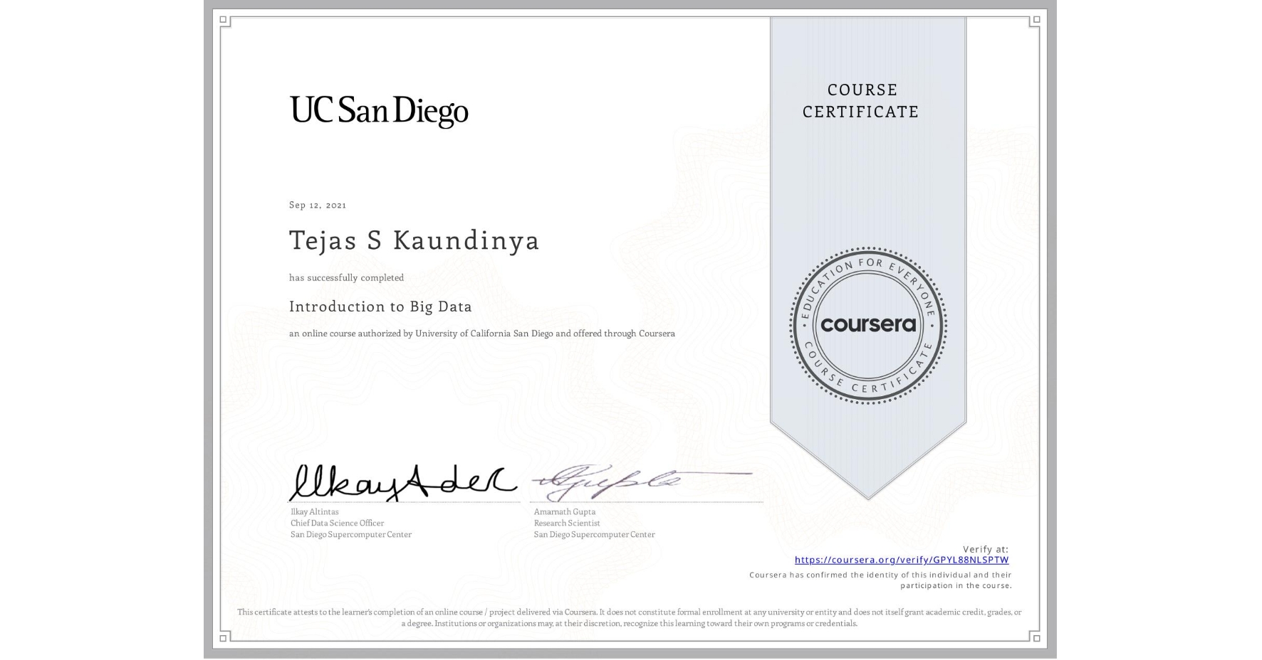 View certificate for Tejas S Kaundinya, Introduction to Big Data, an online non-credit course authorized by University of California San Diego and offered through Coursera