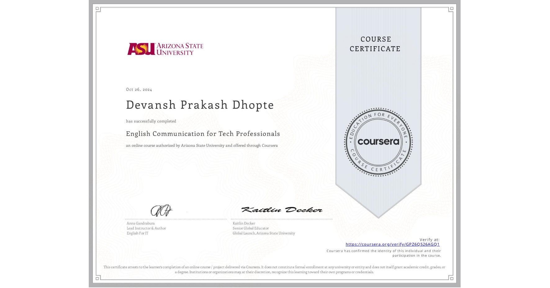 View certificate for Devansh Prakash Dhopte, English Communication for Tech Professionals, an online non-credit course authorized by Arizona State University and offered through Coursera