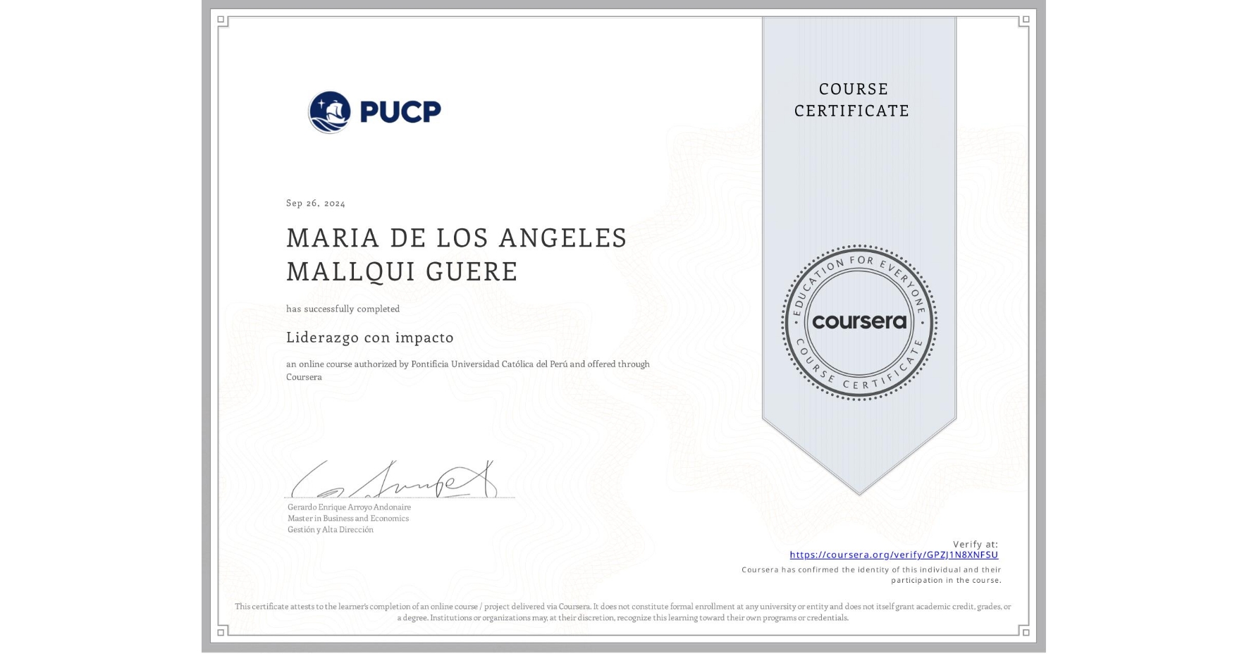 View certificate for MARIA DE LOS ANGELES MALLQUI GUERE, Liderazgo con impacto , an online non-credit course authorized by Pontificia Universidad Católica del Perú and offered through Coursera