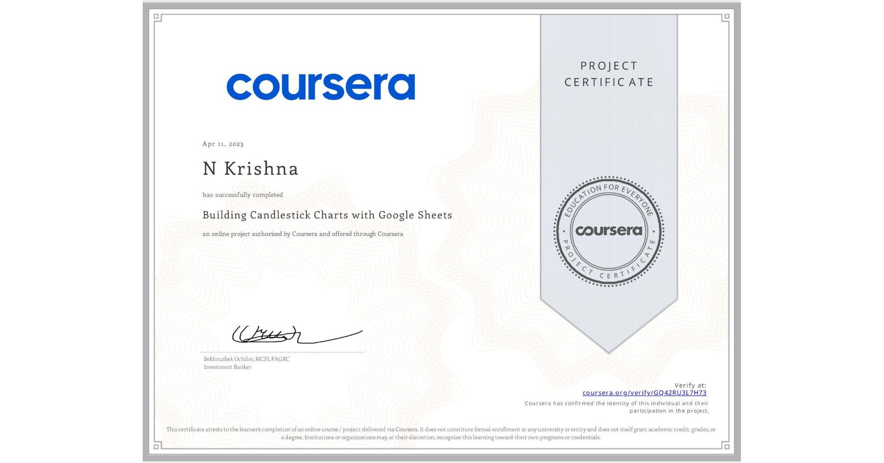 View certificate for N Krishna, Building Candlestick Charts with Google Sheets, an online non-credit course authorized by Coursera and offered through Coursera