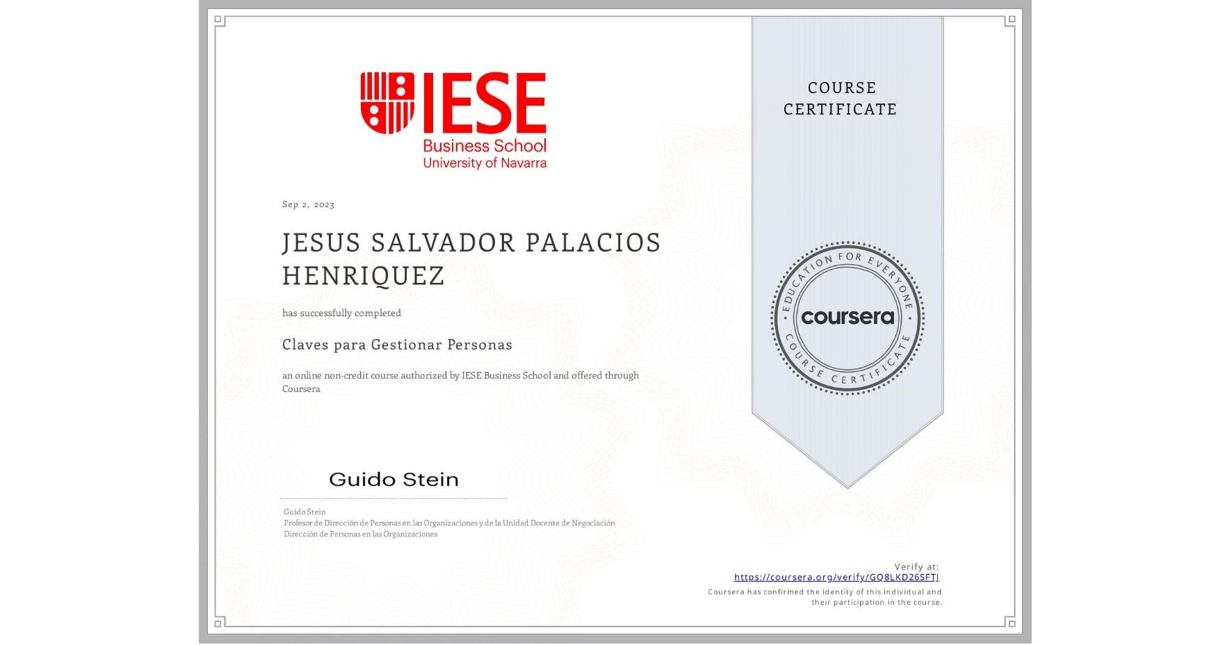 View certificate for JESUS SALVADOR PALACIOS HENRIQUEZ, Claves para Gestionar Personas, an online non-credit course authorized by IESE Business School and offered through Coursera