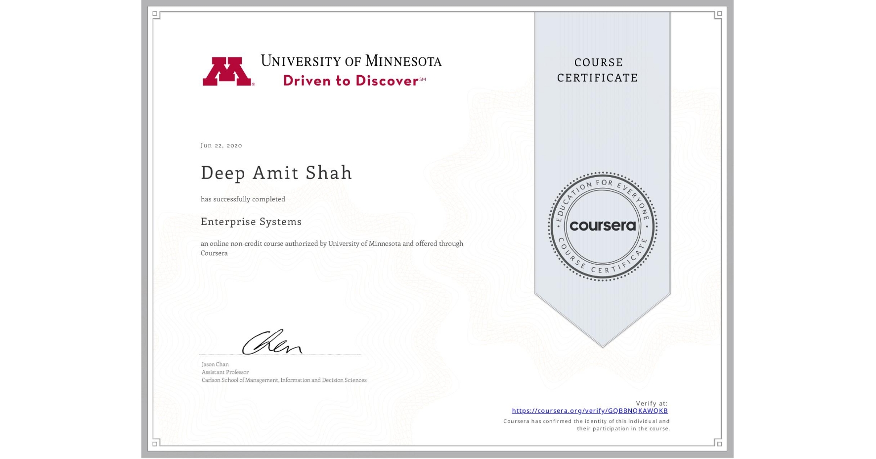 View certificate for Deep Amit  Shah, Enterprise Systems, an online non-credit course authorized by University of Minnesota and offered through Coursera